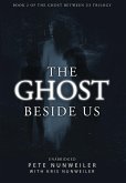 The Ghost Beside Us