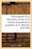 Petit Imprimé Du P. Menestrier, Jésuite Sur La Chimère Des Prétendues Prophéties de S. Malachie