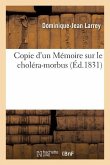 Copie d'Un Mémoire Sur Le Choléra-Morbus, Envoyé À Saint-Pétersbourg En Janvier 1831