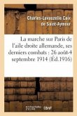 La Marche Sur Paris de l'Aile Droite Allemande, Ses Derniers Combats: 26 Aout-4 Septembre 1914