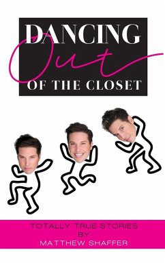 Dancing Out of the Closet - Totally True Stories (hardback) - Shaffer, Matthew