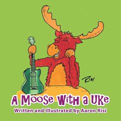 A Moose with a Uke - Risi, Aaron