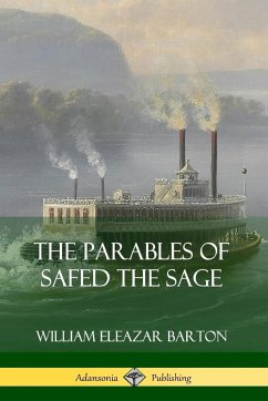 The Parables of Safed the Sage - Barton, William Eleazar