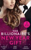 The Billionaire's New Year Gift: The Billionaire and His Boss (The Hunt for Cinderella) / The Billionaire's Scandalous Marriage / The Unexpected Holiday Gift (eBook, ePUB)