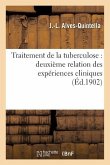 Traitement de la Tuberculose: Deuxième Relation Des Expériences Cliniquese