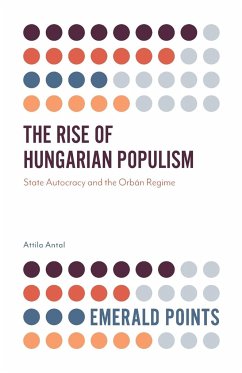 The Rise of Hungarian Populism - Antal, Attila