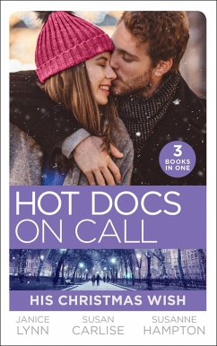 Hot Docs On Call: His Christmas Wish: It Started at Christmas... / The Doctor's Sleigh Bell Proposal / White Christmas for the Single Mum (eBook, ePUB) - Lynn, Janice; Carlisle, Susan; Hampton, Susanne
