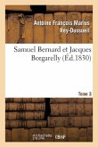 Samuel Bernard Et Jacques Borgarelly. Tome 3