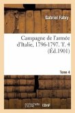 Campagne de l'Armée d'Italie, 1796-1797. T. 4