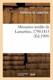 Mémoires Inédits de Lamartine, 1790-1815