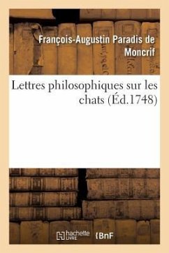 Lettres Philosophiques Sur Les Chats - de Moncrif, François-Augustin Paradis