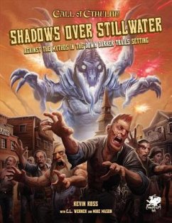 Shadows Over Stillwater: Against the Mythos in the Down Darker Trails Setting - Ross, Kevin; Werner, C. I.