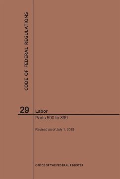 Code of Federal Regulations Title 29, Labor, Parts 500-899, 2019 - Nara