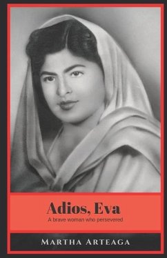 Adios, Eva: A brave woman who persevered - Arteaga, Martha