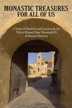 Monastic Treasures for All of Us - Pope Shenouda, His Holiness