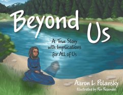 Beyond Us: A True Story with Implications for All of Us - Polansky, Aaron L.