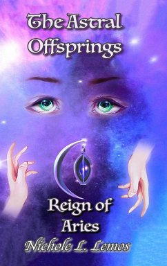 The Astral Offsprings Reign of Aries - Lemos, Nichole