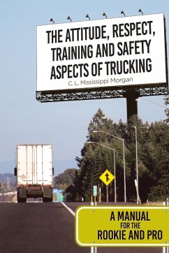 The Attitude, Respect, Training and Safety Aspects of Trucking - Morgan, C. L. Mississippi