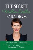 The Secret Million Dollar Paradigm: Your Formula For Success