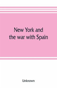 New York and the war with Spain. History of the Empire State regiments - Unknown