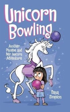 Unicorn Bowling: Another Phoebe and Her Unicorn Adventure - Simpson, Dana