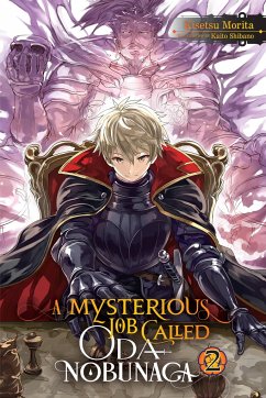 A Mysterious Job Called Oda Nobunaga, Vol. 2 (Light Novel) - Morita, Kisetsu