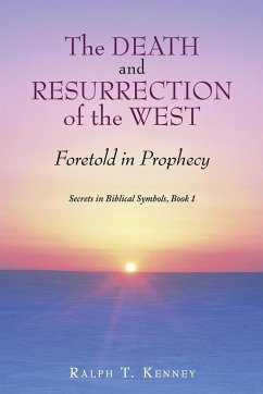 The Death and Resurrection of the West - Kenney, Ralph T.