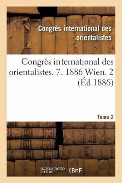 Congrès International Des Orientalistes. 7. 1886 Wien. 2 - Congres Intern Orient