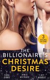 The Billionaire's Christmas Desire: Midnight Under the Mistletoe (Lone Star Legacy) / Christmas in the Billionaire's Bed / Million Dollar Christmas Proposal (eBook, ePUB)