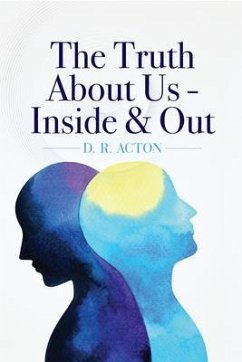 The Truth About Us - Inside & Out (eBook, ePUB) - Acton, D. R.
