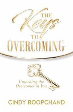 The Keys to Overcoming (eBook, ePUB) - Roopchand, Cindy