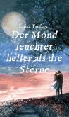 Der Mond leuchtet heller als die Sterne (eBook, ePUB) Der Mond leuchtet heller als die Sterne (eBook, ePUB)