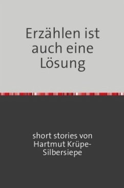 Erählen ist auch eine Lösung - Krüpe-Silbersiepe, Hartmut