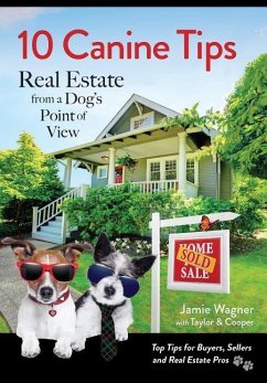 10 Canine Tips: Real Estate from a Dog's Point of View - Wagner, Jamie