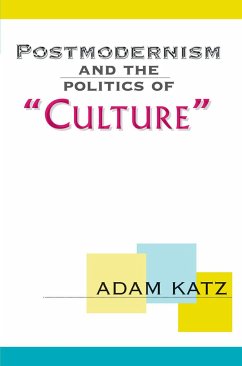 Postmodernism And The Politics Of 'Culture' - Katz, Adam