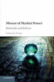 Misuse of Market Power - Kemp, Katharine