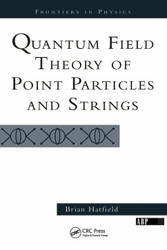 Quantum Field Theory Of Point Particles And Strings - Hatfield, Brian