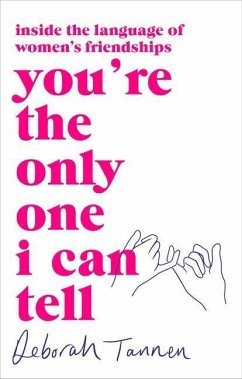 You're the Only One I Can Tell - Tannen, Deborah