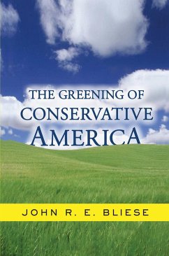 The Greening Of Conservative America - Bliese, John