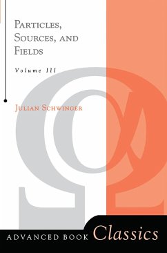 Particles, Sources, and Fields, Volume 3 - Schwinger, Julian