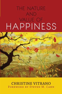 The Nature and Value of Happiness - Vitrano, Christine