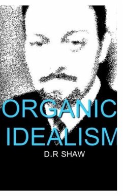 Organic Idealism - Shaw, D. R