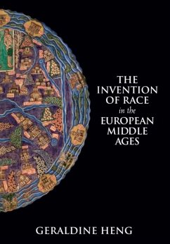 The Invention of Race in the European Middle Ages - Heng, Geraldine (University of Texas, Austin)