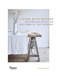 Living with Nature: Decorating with the Rhythms of the Seasons - Masureel, Marie