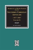 Marriage and Death Notices from the Southern Christian Advocate, 1837-1860. (Vol. #1)