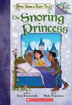 The Snoring Princess: A Branches Book (Once Upon a Fairy Tale #4) - Staniszewski, Anna