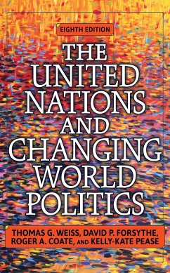 The United Nations and Changing World Politics - Weiss, Thomas; Forsythe, David; Coate, Roger; Pease, Kelly Kate