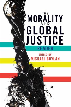 The Morality and Global Justice Reader - Boylan, Michael