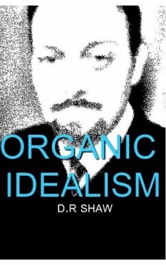 Organic Idealism - Shaw, D. R