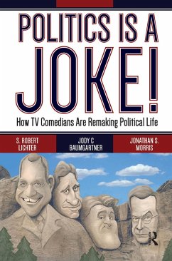 Politics Is a Joke! - Lichter, S Robert; Baumgartner, Jody C; Morris, Jonathan S